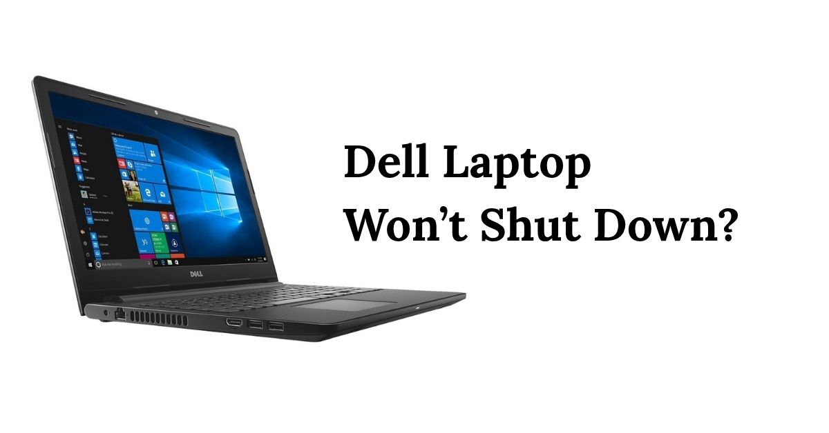 Dell Computer Down Dell Laptop Won't Shut Down | Quick Fix Guide